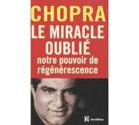 Le miracle oublié : notre pouvoir de régénérescence: Restaurer le lien entre le corps et l'âme