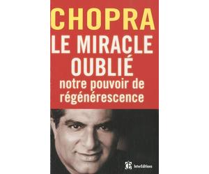 Le miracle oublié : notre pouvoir de régénérescence: Restaurer le lien entre le corps et l'âme
