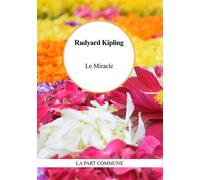 Le Miracle - Rudyard Kipling - La Part Commune - broché - Roman