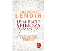 Le miracle Spinoza Une philosophie pour éclairer notre vie - Frédéric Lenoir - Lgf - Poche - Etude