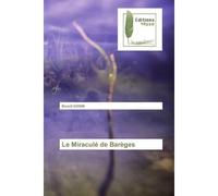 Le Miraculé de Barèges - Benoît Godin - Muse Editions - broché - Roman