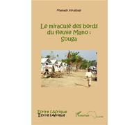 Le miraculé des bords du fleuve Mano : Souga - Mamady Koulibaly - L'harmattan - broché - Essai