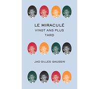 Le miraculé: vingt ans plus tard