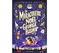Le miraculeux Noël de George Bishop - Catherine Doyle - Bayard Jeunesse - relié - Roman junior