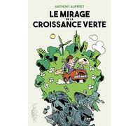 Anthony Auffret – Le Mirage de la croissance verte – Bande dessinée – Cartonné