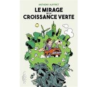 Le Mirage de la croissance verte Anthony Auffret (Auteur)