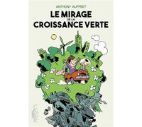 Le Mirage de la croissance verte - Anthony Auffret - Delcourt - cartonné - Bande dessinée