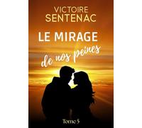 Le mirage de nos peines: Tome 5 Juste après l'orage