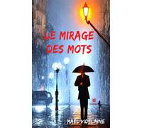 Le mirage des mots - Maël Videlaine - Le Lys Bleu - broché - Poésie