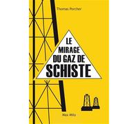 Le mirage du gaz de schiste