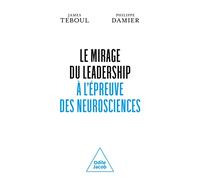 Le Mirage du leadership à l'épreuve des neurosciences