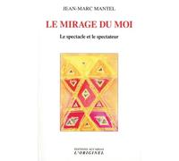 Le mirage du moi: Le spectacle et le spectateur