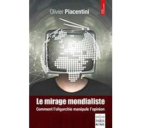 Le mirage mondialiste: Comment l'oligarchie manipule l'opinion