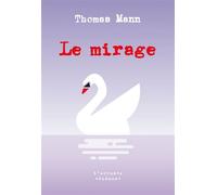 Le mirage - Thomas Mann - L'arbre Vengeur - Poche - Roman