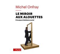 Le miroir aux alouettes: Principes d'athéisme social