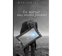 « Le miroir aux étoiles filantes »: Un récit imaginaire pour tenter de comprendre la maladie mentale et donner un visage humain à la souffrance psychique