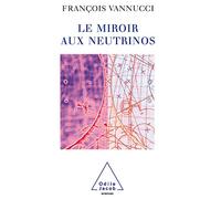 Le Miroir aux neutrinos : Réflexions autour d'une particule fantôme