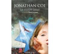 Jonathan Coe – Le miroir brisé – Trad. Josée Kamoun, Ill. Chiara Coccorese – Gallimard, broché