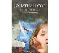 Jonathan Coe – Le miroir brisé – Trad. Josée Kamoun, Ill. Chiara Coccorese – Gallimard, broché