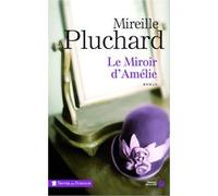 Le miroir d'Amélie Mireille Pluchard (Auteur)