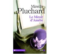 Le miroir d'Amélie - Mireille Pluchard - Presses De La Cite - broché - Roman