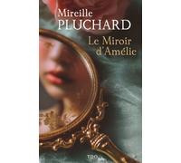 Le miroir d'Amelie - Mireille Pluchard - T.d.o - Poche - Roman