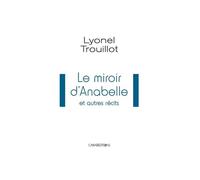 Le miroir d'Anabelle et autres récits - Lyonel Trouillot - Caraibeditions - Poche - Nouvelles