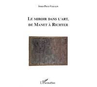 Le miroir dans l'art de manet a richter - Soko Phay-Vakalis - L'harmattan - broché - Etude