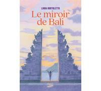 Le miroir de Bali - Linda Bortoletto - Payot - broché - Récit