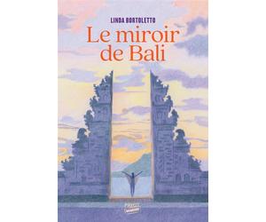 Le miroir de Bali - Linda Bortoletto - Payot - broché - Récit