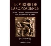 Le miroir de la conscience du reflet à la lumière, chemin de dévoilement selon Abhinavagupta Colette Poggi (Auteur)