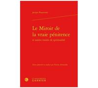Le Miroir De La Vraie Pénitence Et Autres Traités De Spiritualité