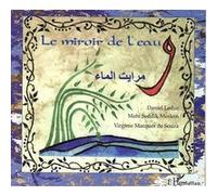 Le miroir de l'eau Daniel Leduc (Auteur), Mahi Seddik Meslem (Auteur)