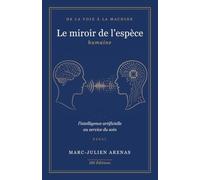 Le miroir de l'espèce humaine: De la voix à la machine - l'intelligence artificielle au service du soin