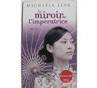 Le miroir de l'impératrice Link, Michaela (Auteur)