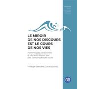 Le miroir de nos discours est le cours de nos vies Hommages personnels à Marielle Rispail par des camarades de route - Philippe Blanchet Lunati - Eme Et Intercommunications - broché - Essai