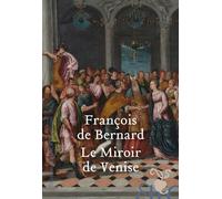 Le Miroir de Venise - François de Bernard - Heloise Ormesson - broché - Roman