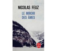 Le Miroir des âmes - Nicolas Feuz - Lgf - Poche - Roman