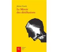 Le Miroir des désillusions Jérémy Guedj (Auteur)