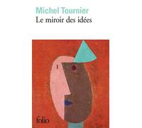 Michel Tournier – Le Miroir des idées – Traité – Poche