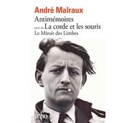 Le Miroir des Limbes - Antimémoires suivi de La corde et les souris - André Malraux - Gallimard - Poche - Roman