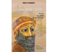 Le miroir des temps tome 3 - La gloire d'une dynastie