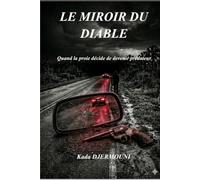 LE MIROIR DU DIABLE: Quand la proie décide de devenir prédateur