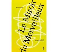 Le Miroir du Merveilleux Pierre Mabille (Auteur), Emmanuel Bauchard (Préface)