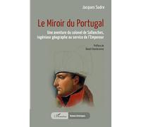Le Miroir du Portugal: Une aventure du colonel de Sallanches, ingénieur géographe au service de l’Empereur