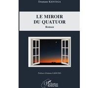 Le miroir du quatuor Roman - Dramane Kientega - L'harmattan - broché - Roman