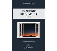 Le miroir du quatuor Roman - Dramane Kientega - L'harmattan - broché - Roman