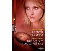 Le miroir du secret ; Une héritière sous surveillance