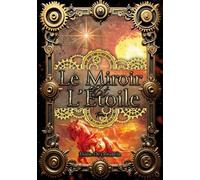 Le Miroir et l'Etoile: Tome 1