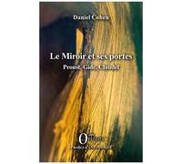 Le Miroir Et Ses Portes - Proust, Gide, Claudel